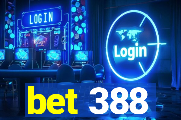 bet 388